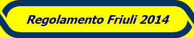 Regolamento Friuli 2014