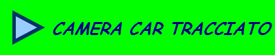 CAMERA CAR TRACCIATO