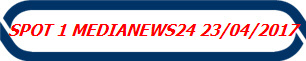 SPOT 1 MEDIANEWS24 23/04/2017