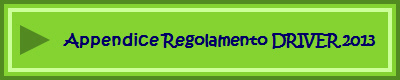 Appendice Regolamento DRIVER 2013