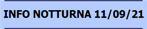 INFO NOTTURNA 11/09/21