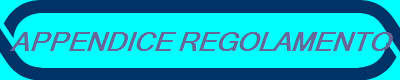 APPENDICE REGOLAMENTO