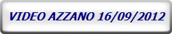 VIDEO AZZANO 16/09/2012
