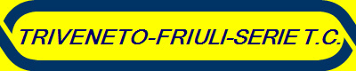 TRIVENETO-FRIULI-SERIE T.C.