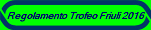 Regolamento Trofeo Friuli 2016